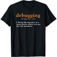 thumbnail image 1 of Debugging Definition Tee Code Coding Computer Programmer T-Shirt, 1 of 4