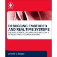 thumbnail image 1 of Debugging Embedded and Real-Time Systems: The Art, Science, Technology, and Tools of Real-Time System Debugging, (Paperback), 1 of 1