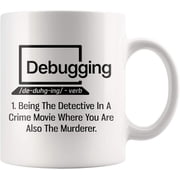 Debugging Funny Quote Coffee Mug for Programmer-Humorous Gift Computer Science Debugging Coding Code IT Mug-Novelty Nerd White Coffee Tea Cup 11 oz