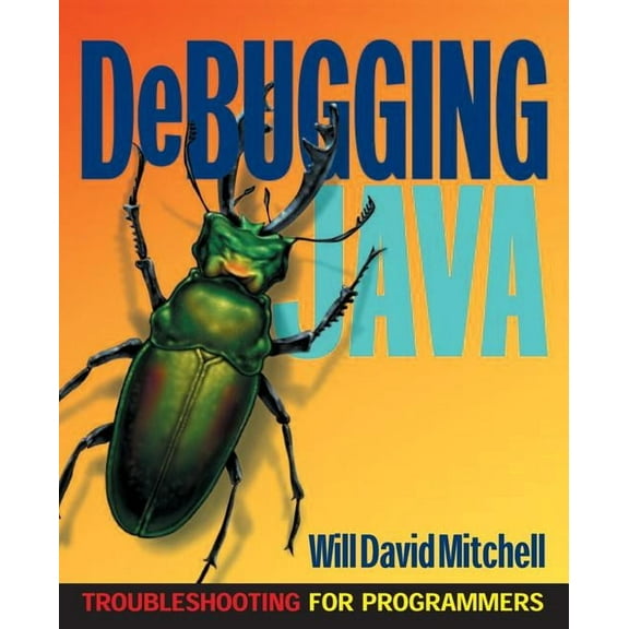 Debugging Java: Troubleshooting for Programmers, (Paperback)