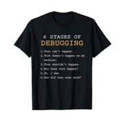 Debugging Stages Funny Coding Developer IT Programmer Gift T-Shirt