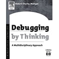 thumbnail image 1 of Pre-Owned Debugging by Thinking: A Multidisciplinary Approach (Paperback) 1555583075 9781555583071, 1 of 1