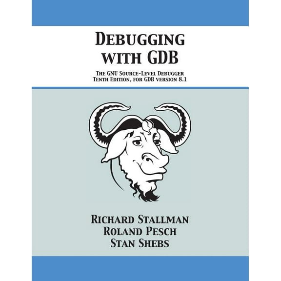 Debugging with GDB: The GNU Source-Level Debugger, (Paperback)