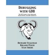 Debugging with GDB The GNU Source-Level Debugger, Paperback