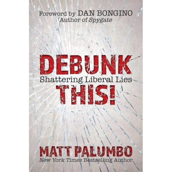 Debunk This! : Shattering Liberal Lies (Hardcover)