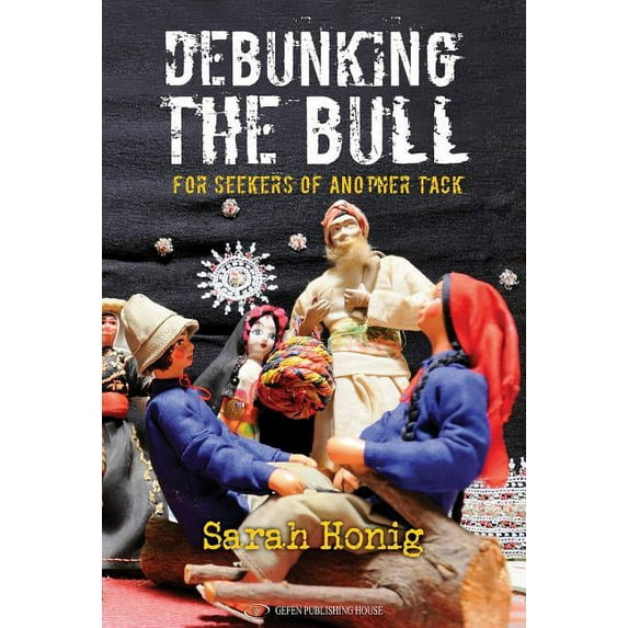 Debunking the Bull: For Seekers of Another Tack (Paperback)