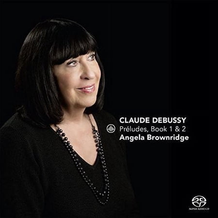 Debussy / Brownridge - Preludes / Book 1 & 2 - Music & Performance - SACD