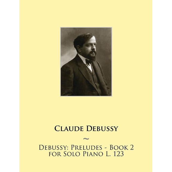 Debussy : Preludes for Solo Piano L. 123