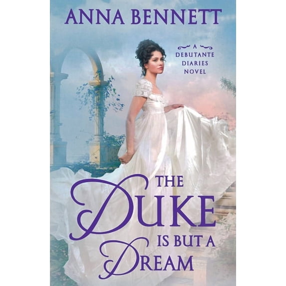 Debutante Diaries The Duke Is But a Dream: A Debutante Diaries Novel, Book 2, (Paperback)