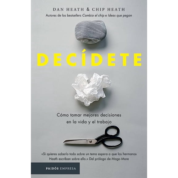 Decdete: Cmo Tomar Las Mejores Decisiones En La Vida Y En El Trabajo -- Chip Heath