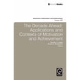 thumbnail image 1 of Decade Ahead: Applications and Contexts of Motivation and Achievement, (Hardcover), 1 of 1