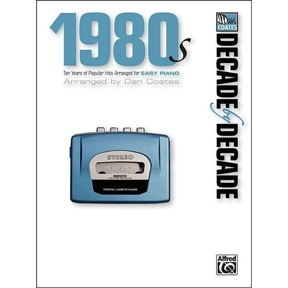 Decade by Decade 1980s: Ten Years of Popular Hits Arranged for EASY PIANO