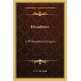 thumbnail image 1 of Decadence: A Philosophical Inquiry (Paperback), 1 of 1