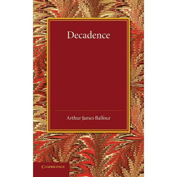 Decadence: Henry Sidgwick Memorial Lecture 1908, (Paperback)