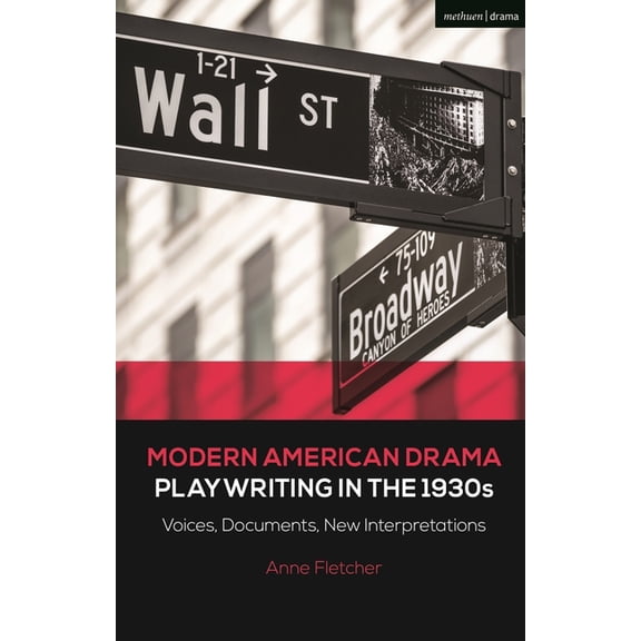 Decades of Modern American Drama: Playwr Modern American Drama: Playwriting in the 1930s: Voices, Documents, New Interpretations, (Paperback)
