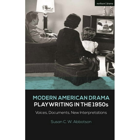 Decades of Modern American Drama: Playwr Modern American Drama: Playwriting in the 1950s: Voices, Documents, New Interpretations, (Paperback)
