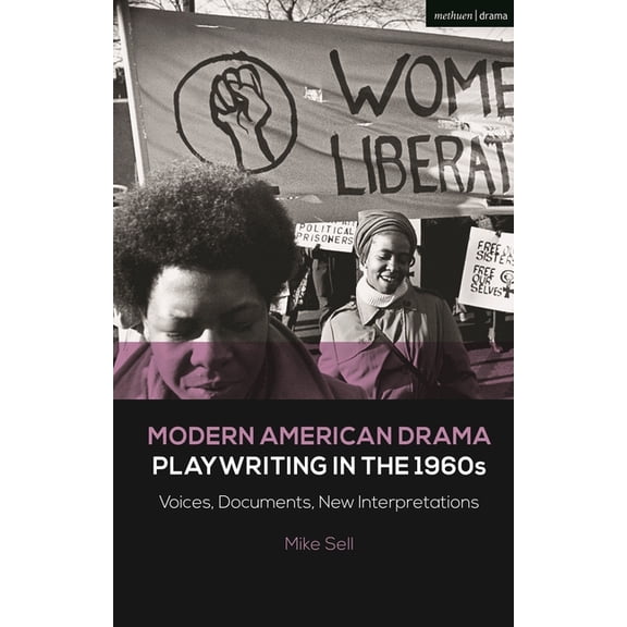 Decades of Modern American Drama: Playwr Modern American Drama: Playwriting in the 1960s: Voices, Documents, New Interpretations, (Paperback)