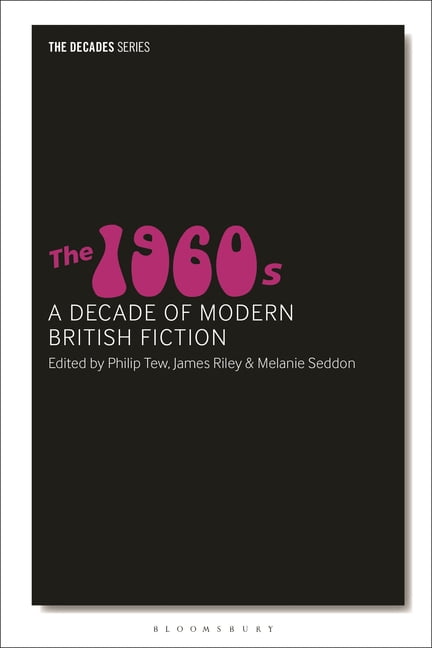 Decades The 1960s: A Decade of Modern British Fiction, (Paperback)