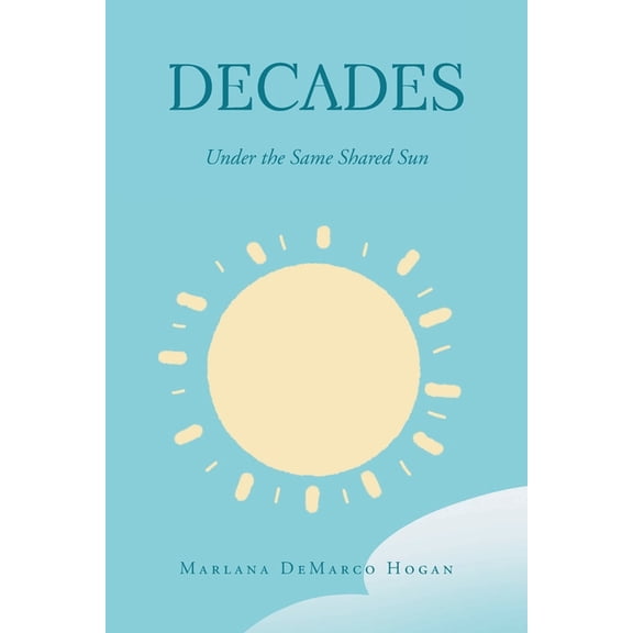 Decades-Under the Same Shared Sun, (Paperback)