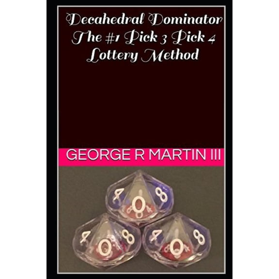 Decahedral Dominator: Decahedral Dominator: The #1 Pick 3 Pick 4 Lottery Method (Paperback)