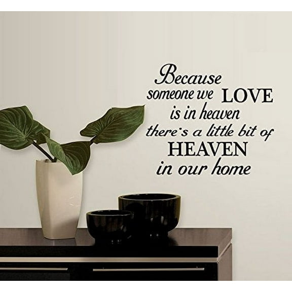 Decal ~ Because Someone we love is in Heaven, There's a little bit of Heaven in our home #2 ~ Wall or Window Decal 13" x 15"