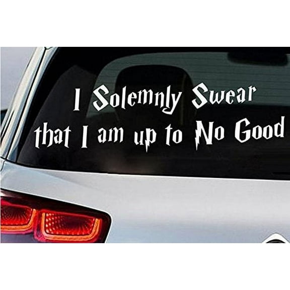 Decal ~ I Solemnly Swear that I am up to no Good ~ Auto Sticker, Window DECAL 6" x 13"