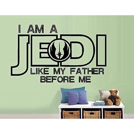 Decal ~ I am a JEDI like my father before me #3: Children, Star Wars Inspirational Wall or window decal 17" x 28"
