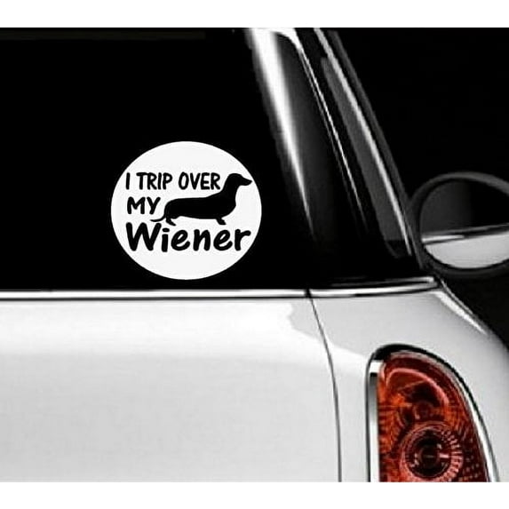 Decal ~ I trip over my Wiener ~ Dachshund ~ Wall or Window Decal 6" X 6"