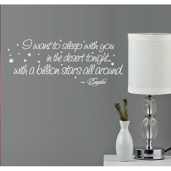 Decal ~ I want to sleep with you in the Desert tonight: Eagles , Wall Decal (White.) 13" x 31"