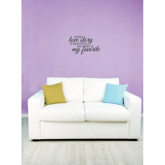Decal - Peel & Stick Wall Sticker : Every Love Story Is Beautiful But Ours Is My Favorite Text Lettering Quote Bedroom Living Room Home Decor Picture Art Size :14 Inches x 28 Inches
