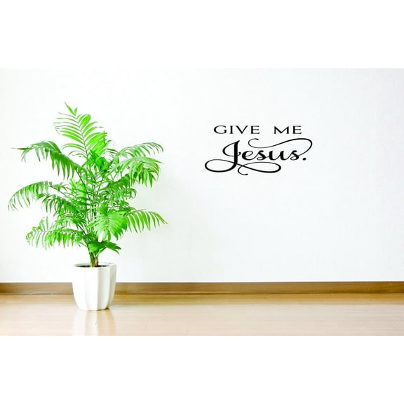 Decal - Peel & Stick Wall Sticker : Give Me Jesus. Quote Text Lettering Home Decor Picture Art Size :16 Inches x 40 Inches