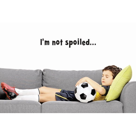 Decal - Peel & Stick Wall Sticker : I'm Not Spoiled… Text Lettering Quote Bedroom Living Room Home Decor Picture Art Size :8 Inches x 20 Inches