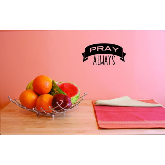 Decal - Peel & Stick Wall Sticker : Pray Always Text Lettering Quote Bedroom Living Room Home Decor Picture Art Size :8 Inches x 20 Inches