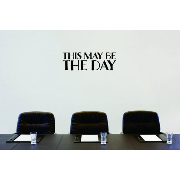Decal - Peel & Stick Wall Sticker This May Be The Day Text Lettering Inspirational Life Quote Home Decor Picture Art 8 x 20 Inches