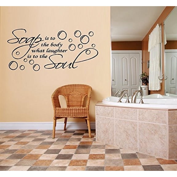 Decal ~ SOAP IS TO THE BODY WHAT LAUGHTER IS TO THE SOUL LRG ~ WALL DECAL, 18" X 38"