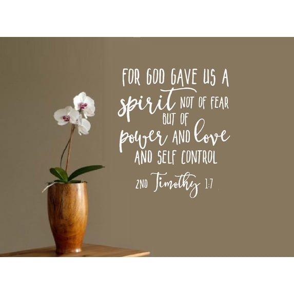 Decal ~ Scripture For God gave us a Spirit not of fear, but of power and love: Timothy 1:7 ~ Wall Decal 13" x 15" Wht