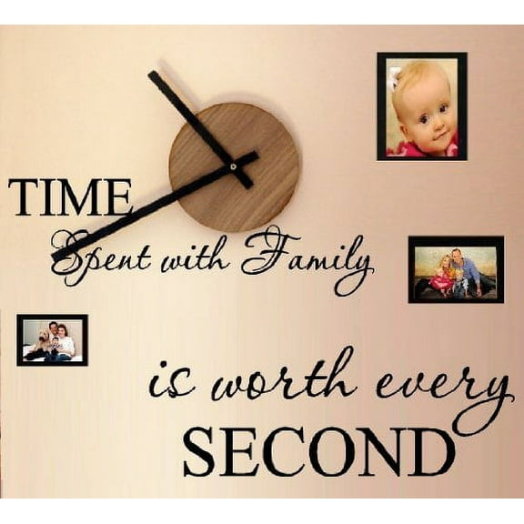 Decal ~ TIME SPENT WITH FAMILY IS WORTH EVERY SECOND #2 ~ WALL DECAL, 11" X 20"