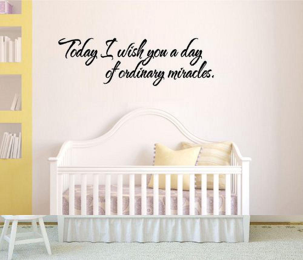 Decal ~ TODAY I WISH YOU A DAY OF ORDINARY MIRACLES ~ WALL DECAL , 8" X ...