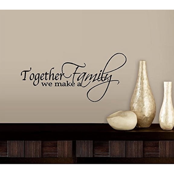 Decal ~ TOGETHER WE MAKE A FAMILY ~ WALL DECAL, HOME DECOR 13" X 28"