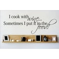 thumbnail image 1 of Custom Wall Decal Vinyl Sticker : I Cook With Wine Sometimes I Put It In The Food Quote Home Living Room Bedroom Decor 6x20", 1 of 1