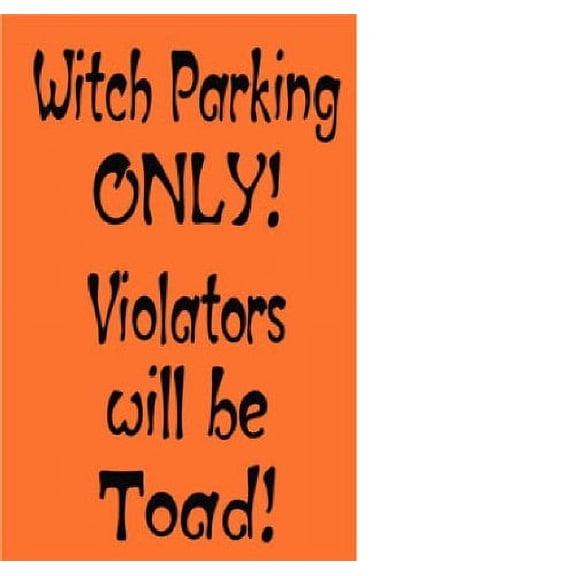 Decal ~ WITCH PARKING ONLY VIOLATORS WILL BE TOAD ~ HALLOWEEN: WALL OR WINDOW DECAL, 8" X 13"