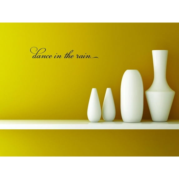 Decal - Wall Sticker : Dance In The Rain Quote Home Decor Picture Art 12x30 Inches