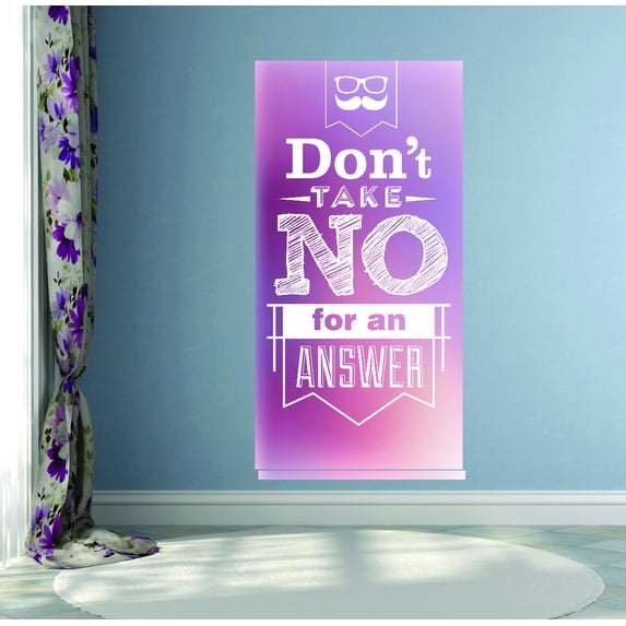 Decal Wall Sticker : Don't Take No For An Answer Quote 20x30 Inches