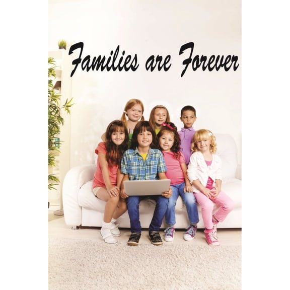 Decal Wall Sticker : Families Are Forever Quote 20x30 Inches
