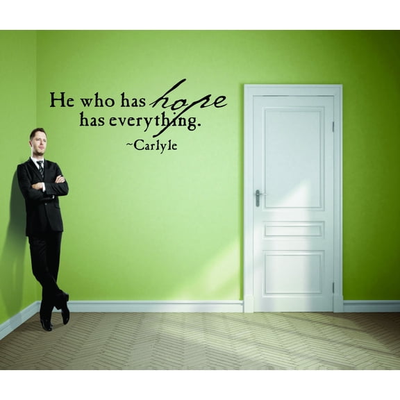 Decal Wall Sticker : He Who Has Hope Has Everything - Carlyle Inspirational Life Quote 12x18 Inches