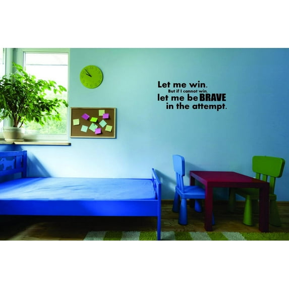 Decal Wall Sticker - Let Me Win But If I Cannot Win, Let Me Be Brave In The Attempt Inspirational Life Quote Home Decor Picture Art 12x30 Inches
