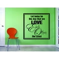 thumbnail image 1 of Decal Wall Sticker : Let Today Be The Day We Love Each Other The Least Life Quote 16x16 Inches, 1 of 2