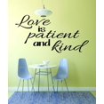thumbnail image 1 of Custom Wall Decal : Love Is Patient And Kind Inspirational Life Quote 20x30", 1 of 2