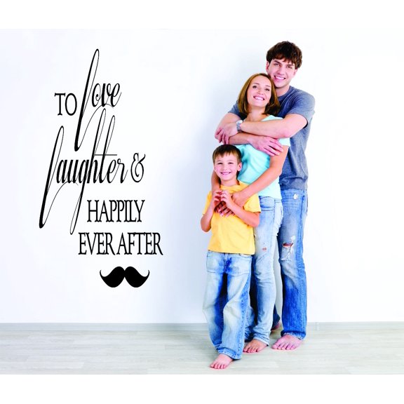 Decal Wall Sticker : To Love Laughter & Happily Ever After Life Quote 12x18 Inches
