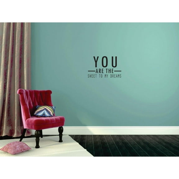 Decal Wall Sticker - You Are The Sweet To My Dreams Love Life Quote Home Decor Picture Art 12x18 Inches